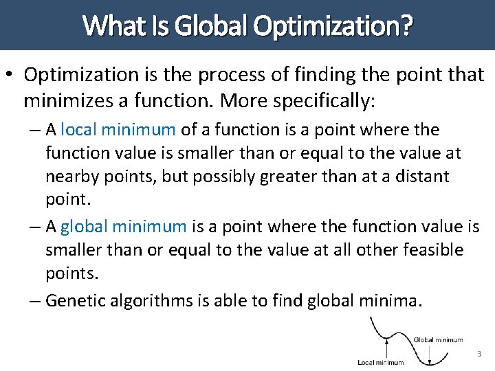 What Is Global Optimization? • Optimization is the process of finding the point that What Is Global Optimization? • Optimization is the process of finding the point that