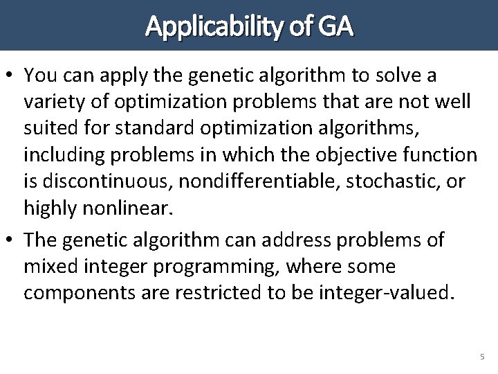 Applicability of GA • You can apply the genetic algorithm to solve a variety Applicability of GA • You can apply the genetic algorithm to solve a variety