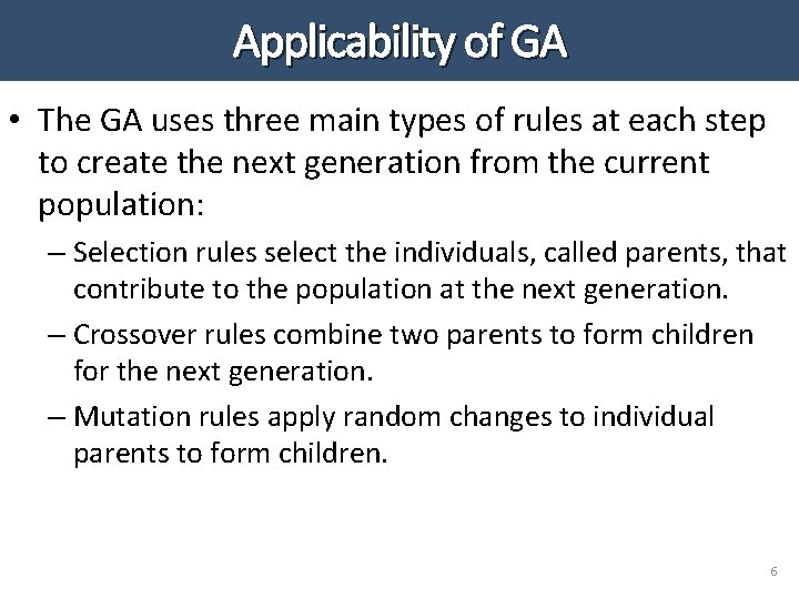 Applicability of GA • The GA uses three main types of rules at each Applicability of GA • The GA uses three main types of rules at each