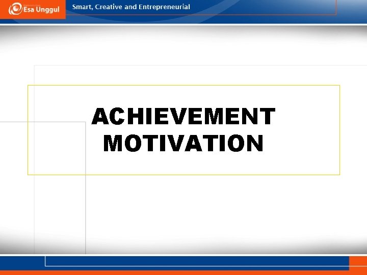 ACHIEVEMENT MOTIVATION 