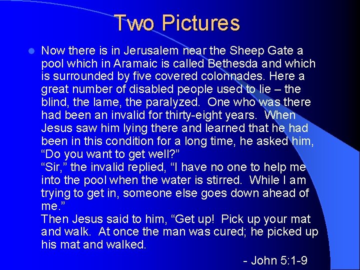 Two Pictures l Now there is in Jerusalem near the Sheep Gate a pool