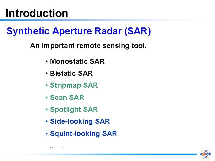 Introduction Synthetic Aperture Radar (SAR) An important remote sensing tool. • Monostatic SAR •