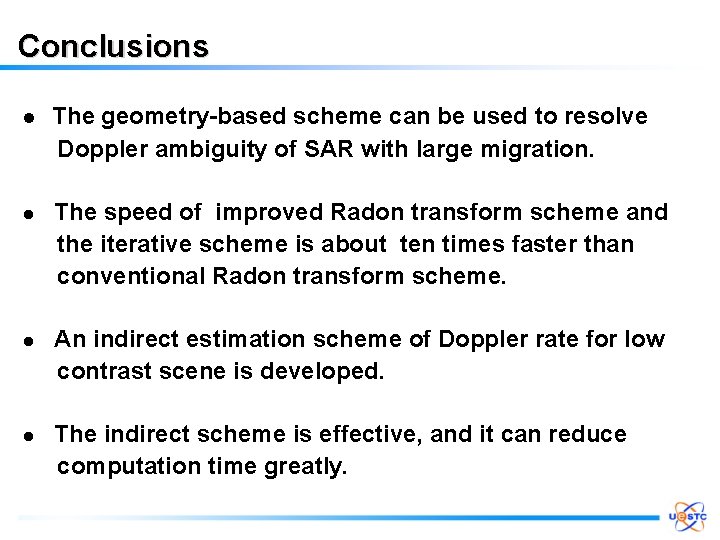 Conclusions l l The geometry-based scheme can be used to resolve Doppler ambiguity of