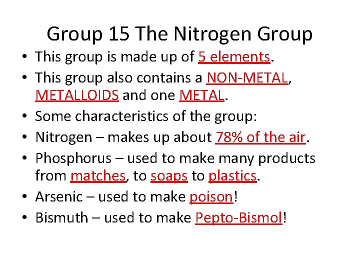 Group 15 The Nitrogen Group • This group is made up of 5 elements.