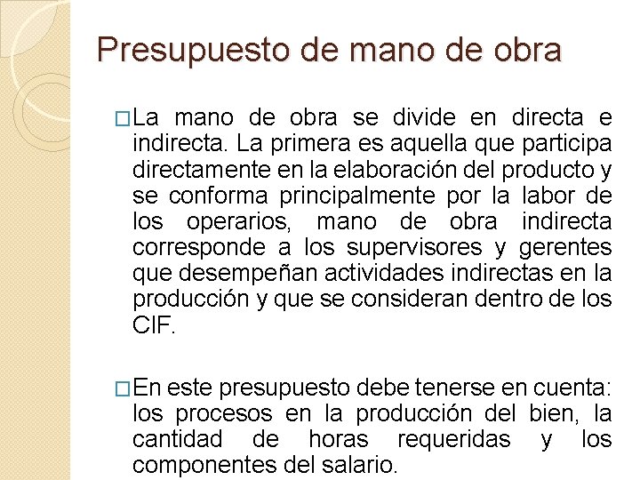  Presupuesto de mano de obra �La mano de obra se divide en directa
