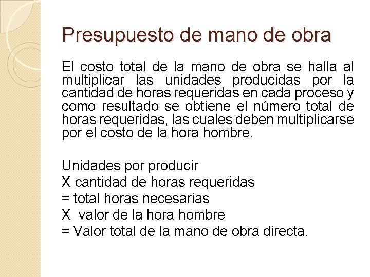 Presupuesto de mano de obra El costo total de la mano de obra se