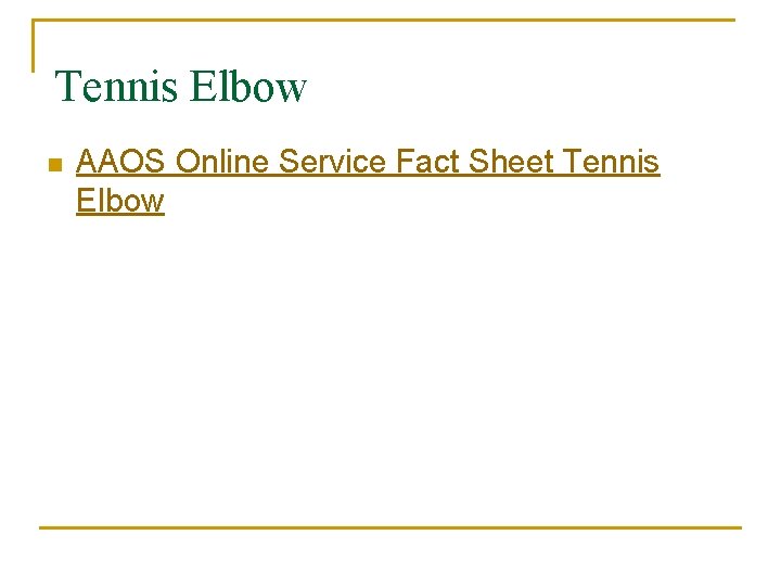 Tennis Elbow n AAOS Online Service Fact Sheet Tennis Elbow 