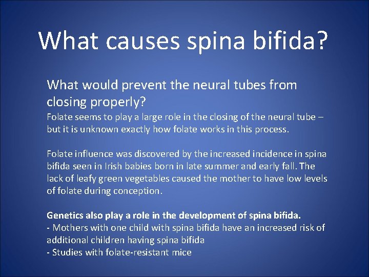 What causes spina bifida? What would prevent the neural tubes from closing properly? Folate