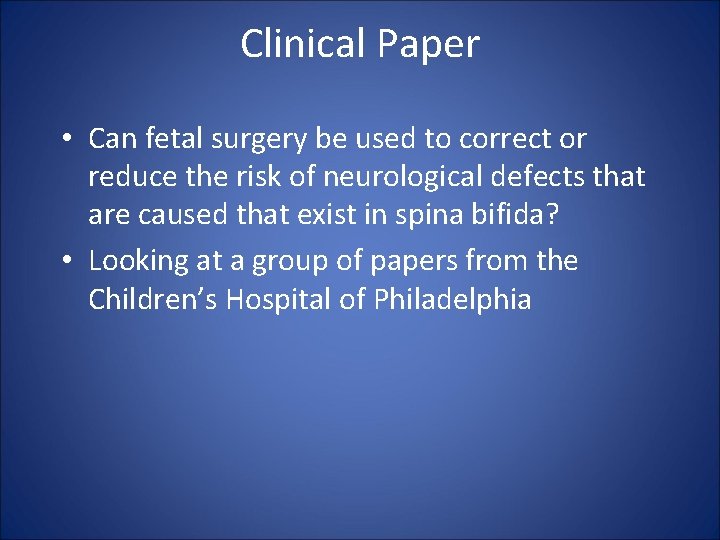 Clinical Paper • Can fetal surgery be used to correct or reduce the risk