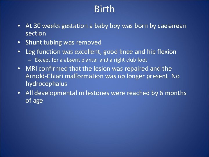 Birth • At 30 weeks gestation a baby boy was born by caesarean section