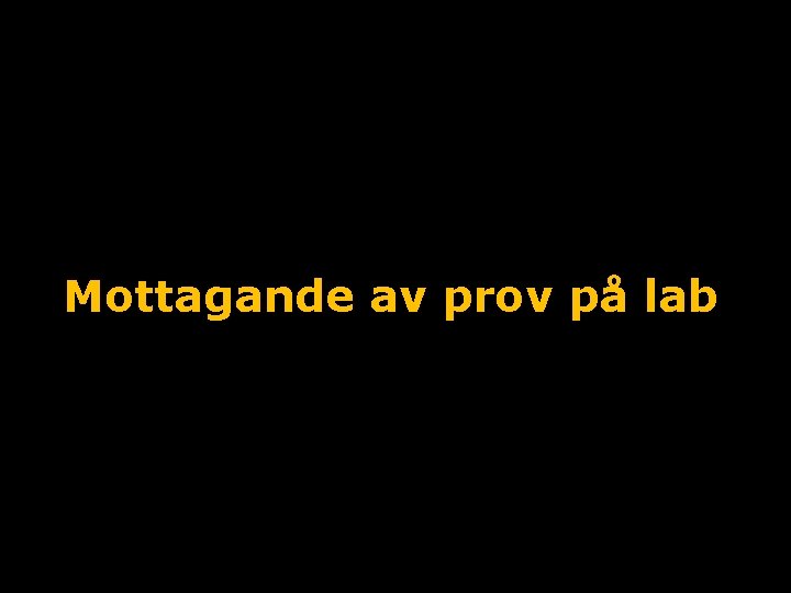 Mottagande av prov på lab 