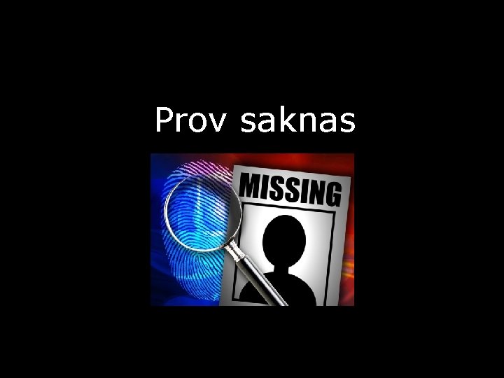 Prov saknas 