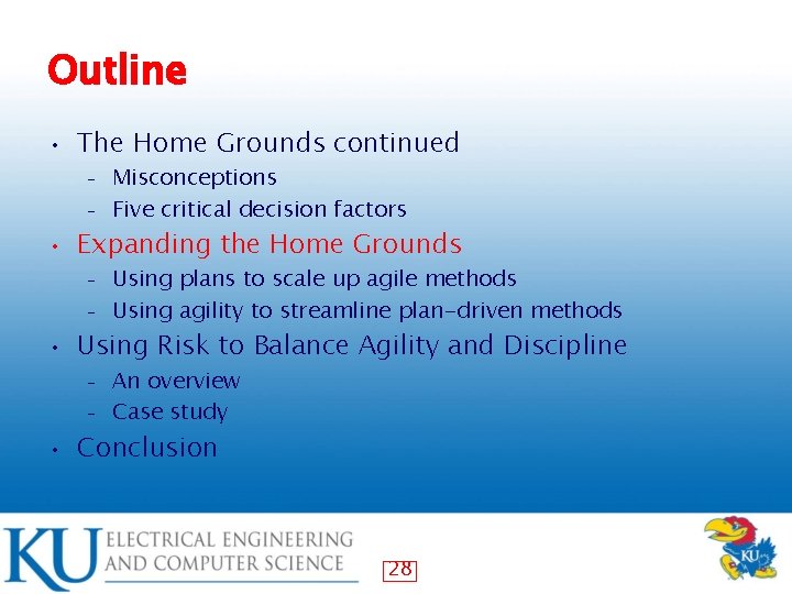 Outline • The Home Grounds continued Misconceptions – Five critical decision factors – •