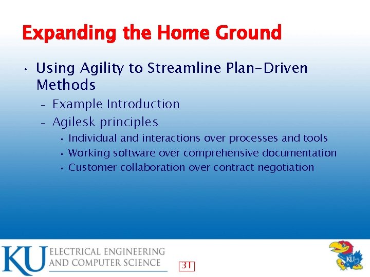 Expanding the Home Ground • Using Agility to Streamline Plan-Driven Methods Example Introduction –