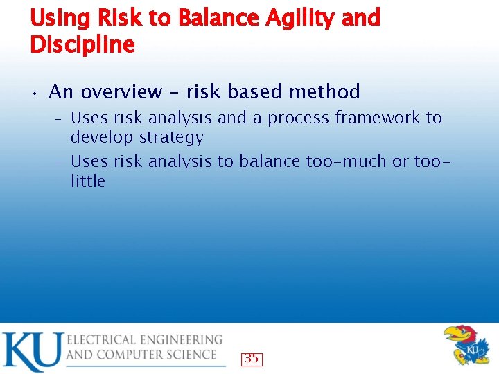 Using Risk to Balance Agility and Discipline • An overview - risk based method