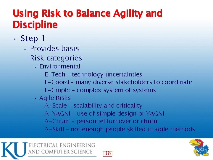 Using Risk to Balance Agility and Discipline • Step 1 Provides basis – Risk