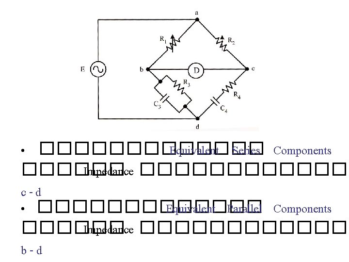  • ������� Equivalent Series Components ������ Impedance ������� c-d • ������� Equivalent Parallel