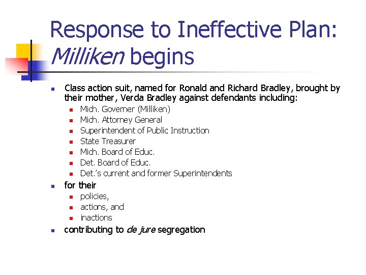 Response to Ineffective Plan: Milliken begins n Class action suit, named for Ronald and