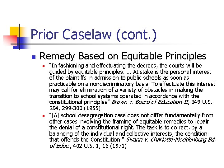Prior Caselaw (cont. ) n Remedy Based on Equitable Principles n n “In fashioning