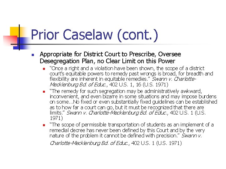 Prior Caselaw (cont. ) n Appropriate for District Court to Prescribe, Oversee Desegregation Plan,