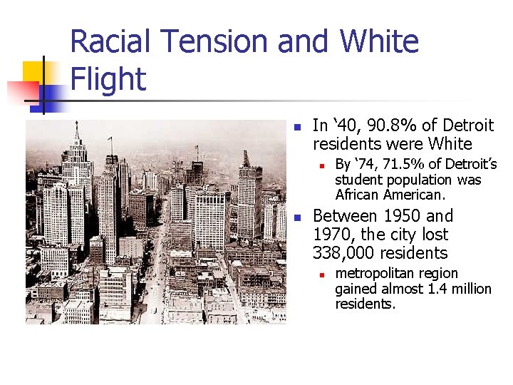 Racial Tension and White Flight n In ‘ 40, 90. 8% of Detroit residents
