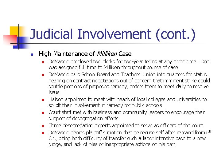 Judicial Involvement (cont. ) n High Maintenance of Milliken Case n n n De.