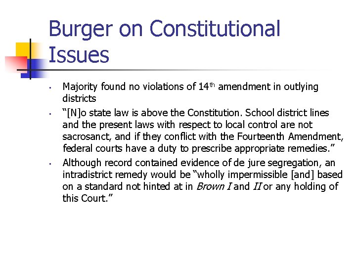 Burger on Constitutional Issues • • • Majority found no violations of 14 th