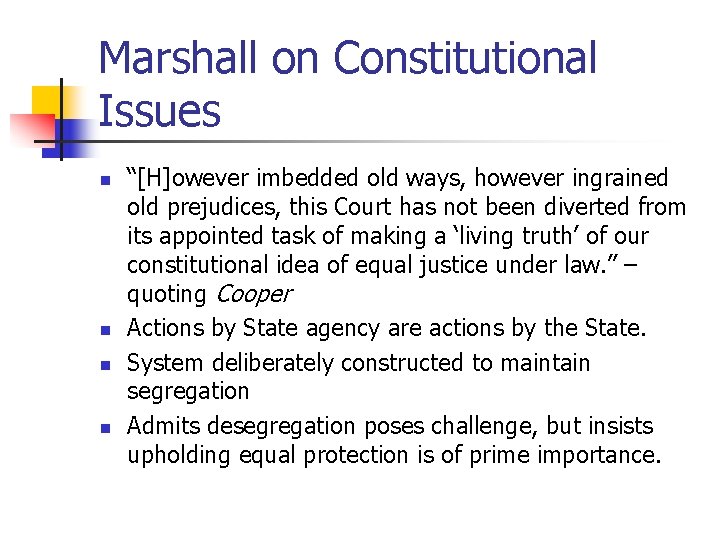 Marshall on Constitutional Issues n n “[H]owever imbedded old ways, however ingrained old prejudices,