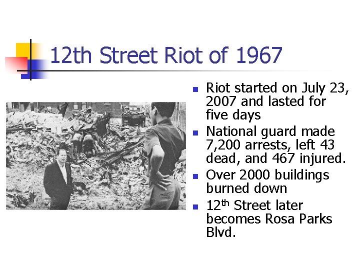 12 th Street Riot of 1967 n n Riot started on July 23, 2007