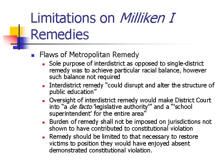 Limitations on Milliken I Remedies n Flaws of Metropolitan Remedy n n n Sole