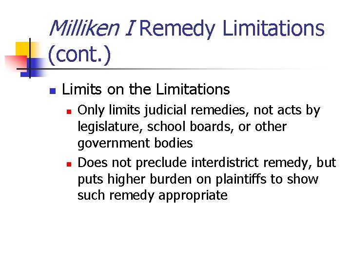 Milliken I Remedy Limitations (cont. ) n Limits on the Limitations n n Only