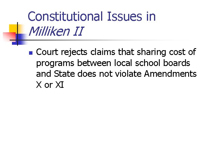 Constitutional Issues in Milliken II n Court rejects claims that sharing cost of programs