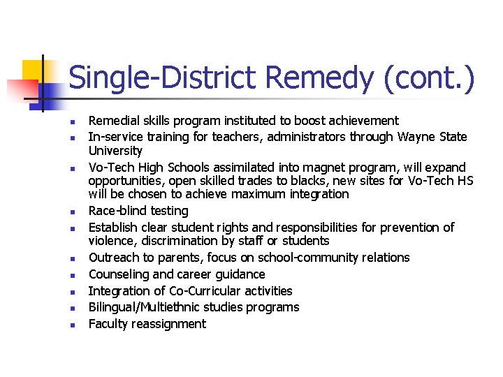 Single-District Remedy (cont. ) n n n n n Remedial skills program instituted to