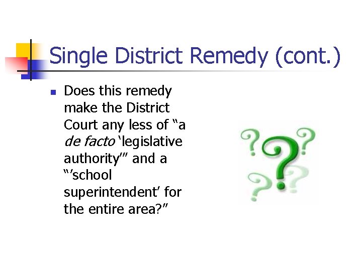 Single District Remedy (cont. ) n Does this remedy make the District Court any