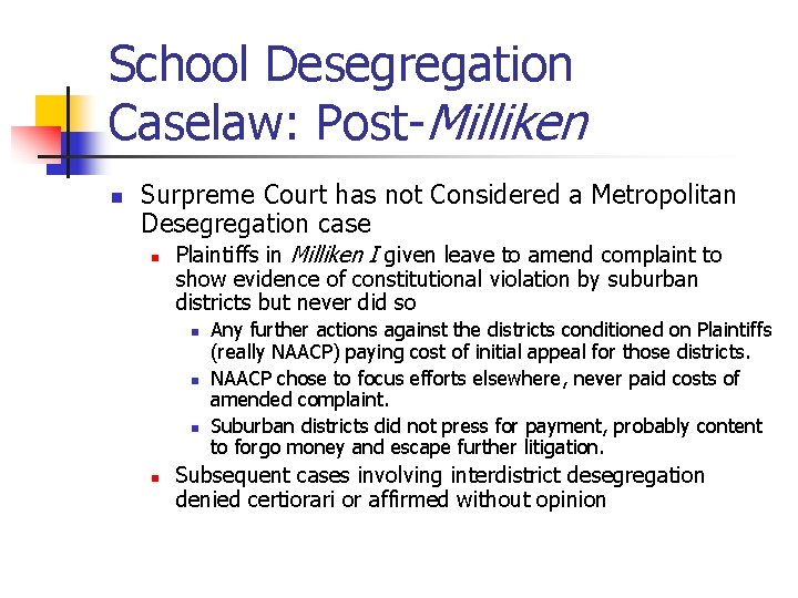 School Desegregation Caselaw: Post-Milliken n Surpreme Court has not Considered a Metropolitan Desegregation case