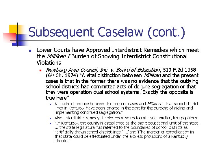 Subsequent Caselaw (cont. ) n Lower Courts have Approved Interdistrict Remedies which meet the