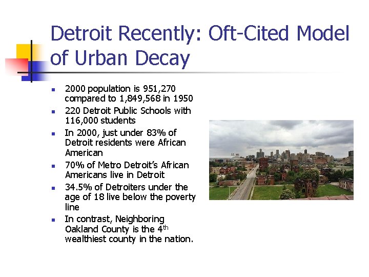 Detroit Recently: Oft-Cited Model of Urban Decay n n n 2000 population is 951,