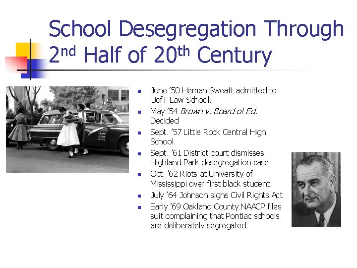 School Desegregation Through 2 nd Half of 20 th Century n n n n