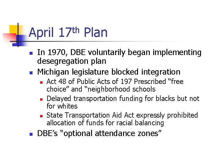 April 17 th Plan n n In 1970, DBE voluntarily began implementing desegregation plan