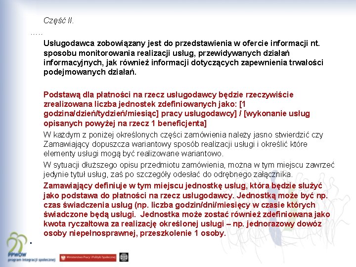 Część II. …. . Usługodawca zobowiązany jest do przedstawienia w ofercie informacji nt. sposobu