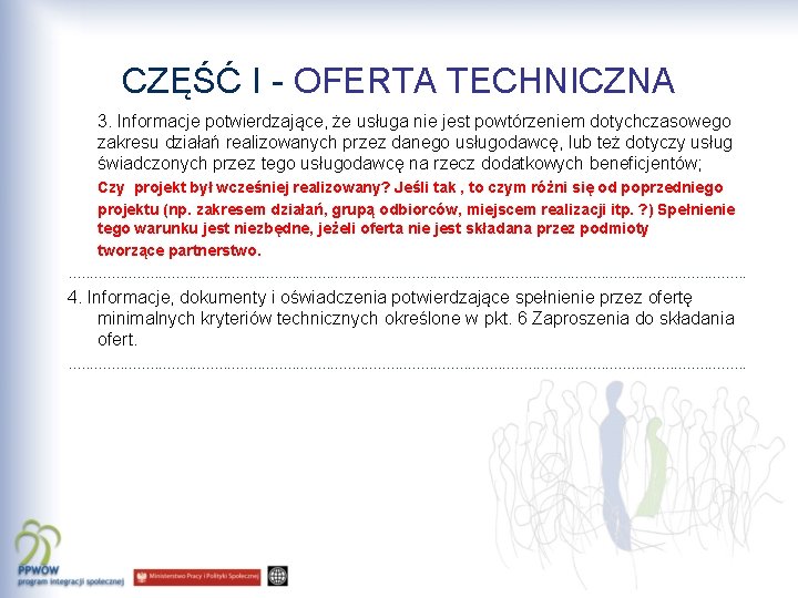 CZĘŚĆ I - OFERTA TECHNICZNA 3. Informacje potwierdzające, że usługa nie jest powtórzeniem dotychczasowego