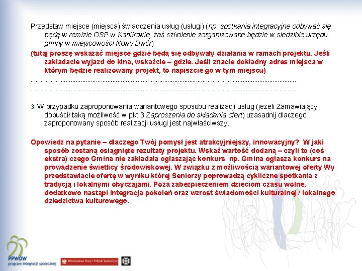 Przedstaw miejsce (miejsca) świadczenia usług (usługi) (np. spotkania integracyjne odbywać się będą w remizie