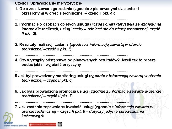 Część I. Sprawozdanie merytoryczne 1. Opis zrealizowanego zadania (zgodnie z planowanymi działaniami określonymi w