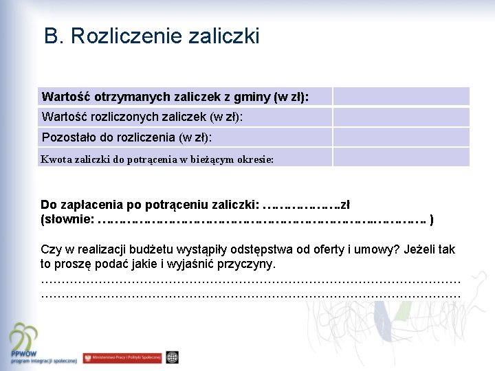 B. Rozliczenie zaliczki Wartość otrzymanych zaliczek z gminy (w zł): Wartość rozliczonych zaliczek (w