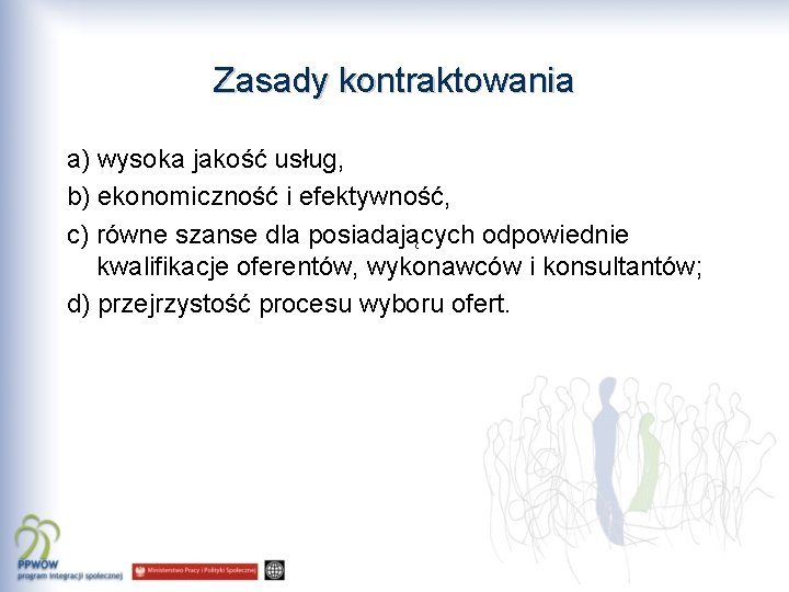 Zasady kontraktowania a) wysoka jakość usług, b) ekonomiczność i efektywność, c) równe szanse dla