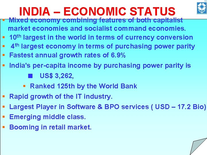 INDIA – ECONOMIC STATUS § Mixed economy combining features of both capitalist market economies