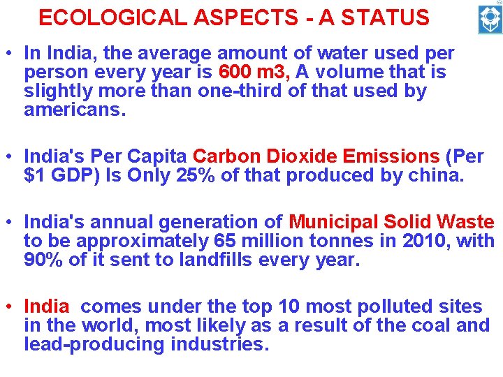 ECOLOGICAL ASPECTS - A STATUS • In India, the average amount of water used