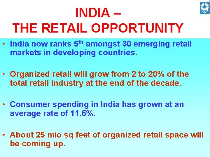 INDIA – THE RETAIL OPPORTUNITY • India now ranks 5 th amongst 30 emerging