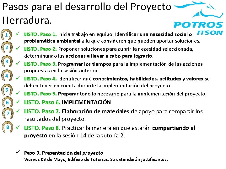 Pasos para el desarrollo del Proyecto Herradura. 1 2 3 4 5 ü LISTO.