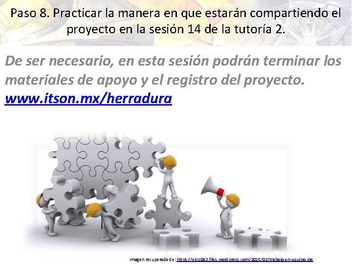 Paso 8. Practicar la manera en que estarán compartiendo el proyecto en la sesión